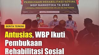 PEMBUKAAN REHABILITASI SOSIAL DI LAPAS MATARAM