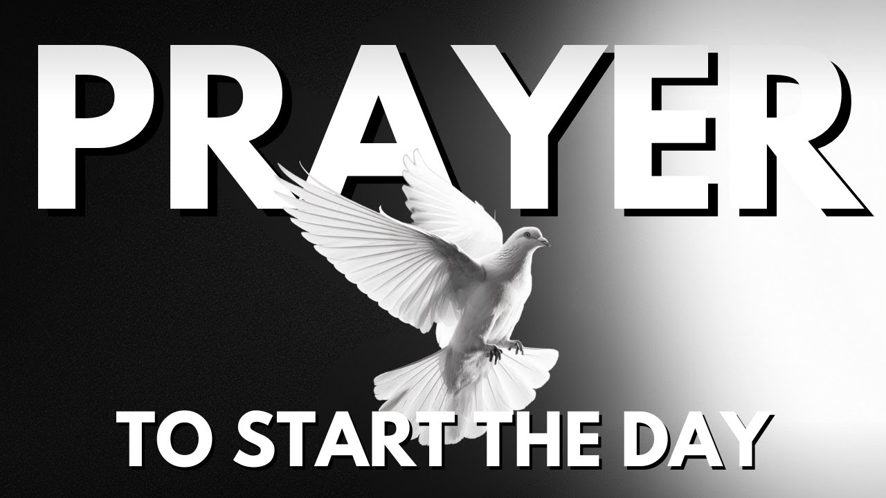 Morning Prayer To Start Your Day Youtube