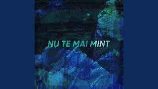 Nu Te Mai Mint