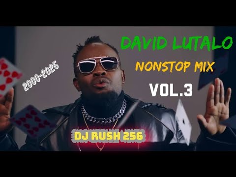 Best Of David Lutalo All His Hits Nonstop Mix Vol 3 Dj Rush 256