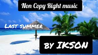 #VlogMusic #NoCopyrightMusic #AudioLibrary Free music Last Summer - Ikson [Vlog No Copyright Music]