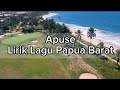 Apuse Lirik Lagu Papua Barat dan penjelasan asal usul lagu #apuse  #papuabarat