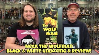 NECA Wolfman Universal Monsters Black \u0026 White Unboxing \u0026 Review!