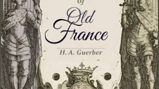 The Story of Old France by H. A. GUERBER read by Various Part 2/2 | Full Audio Book