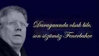 Dar Ağacında Olsak Bile Son Sözümüz Fenerbahçe