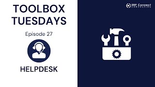 Toolbox Tuesday - Episode 27: Help Desk