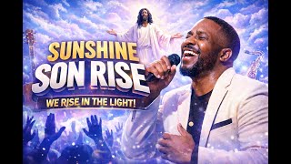 SUNSHINE SON RISE