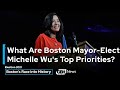 What Are Boston Mayor-Elect Michelle Wu's Top Priorities?