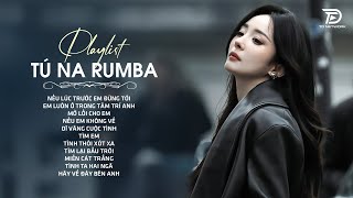 Nhạc Trẻ RUMBA Hot Nhất 2025 | Top 21 Ca Khúc TÚ NA COVER Hát Về Nỗi Đau Tình NGHE LÀ NGHIỆN