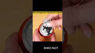 Most Dangerous Chemical In The World - By KOKO FACTS | Amazing Facts | Chemical Video |#shorts