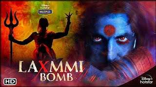 Laxmmi Bomb Trailer, Akshay Kumar, Laxmmi Bomb Full Movie, Release Date, Confirm News