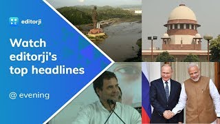 Watch editorji's top evening headlines - 28 August, 2019