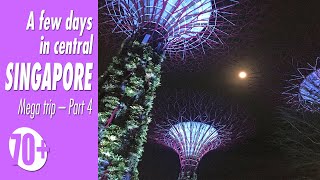 70+ No.17 – A FEW DAYS IN CENTRAL SINGAPORE