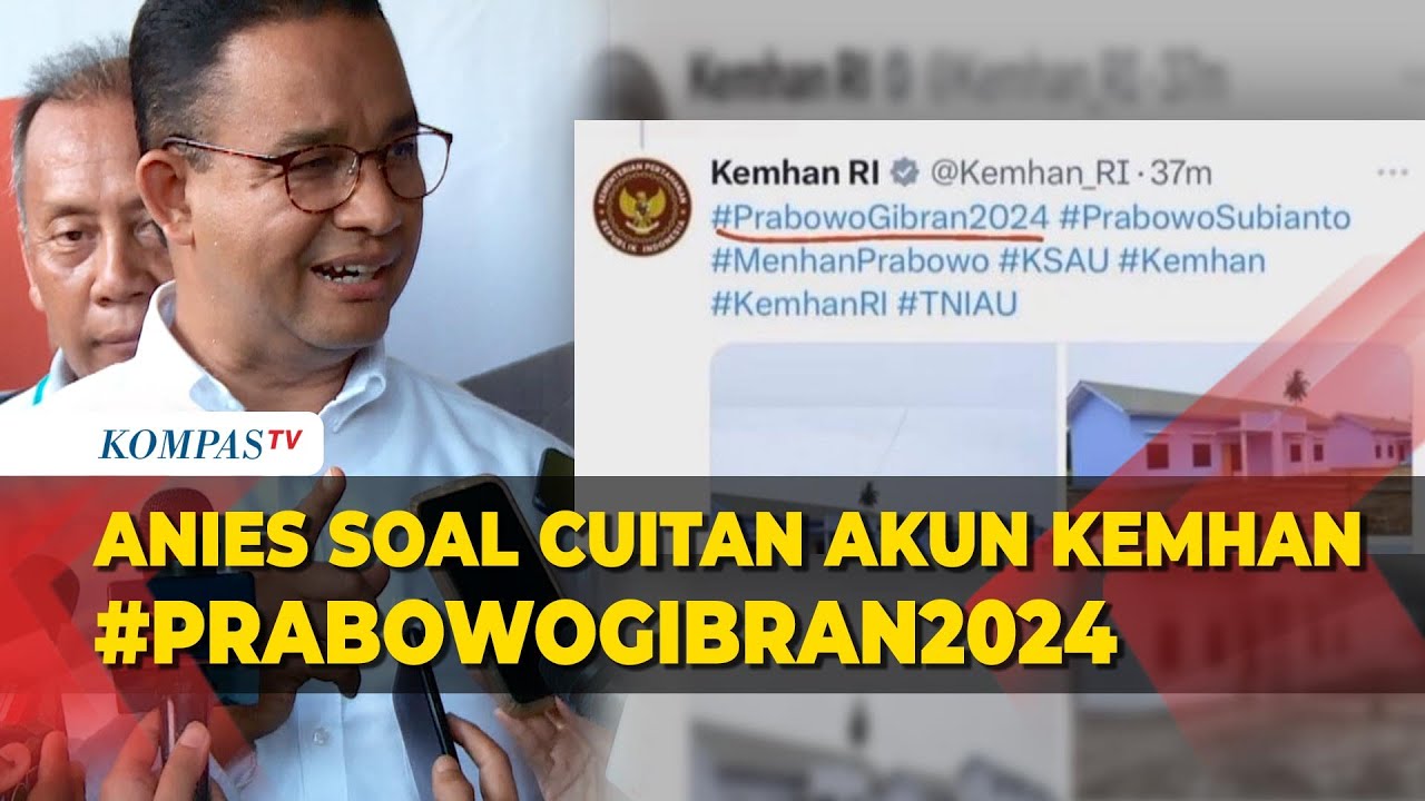 Anies Tanggapi Cuitan Akun X Kemhan Pakai Tagar Prabowo-Gibran - YouTube