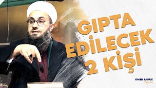 Gıpta Edilecek İki Kişi | Ömer Faruk Erşahin