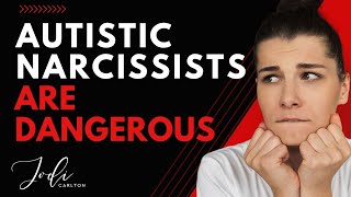 The Dangerous Intersection of Autism and Narcissism