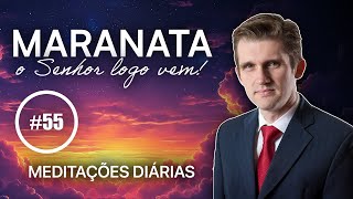 24 de Fevereiro | Não Temos Tempo (Meditação Maranata)