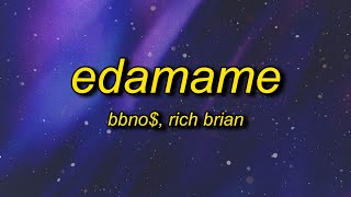 bbno$ & Rich Brian - edamame (Lyrics) | balls hanging low while i pop a bottle off a yacht