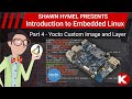 Introduction to Embedded Linux Part 4 - Yocto Custom Image and Layer | Digi-Key Electronics