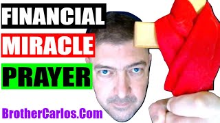 FINANCIAL MIRACLE PRAYER - CURSE BREAKING PRAYER - DELIVERANCE PRAYER - By Brother Carlos
