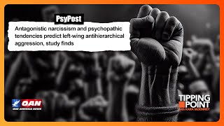 Far Left Extremism Linked To Psychopathic Tendencies & Narcissism, Study Finds
