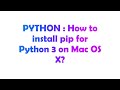 PYTHON : How to install pip for Python 3 on Mac OS X?