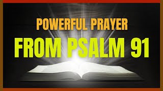 POWERFUL PRAYER OF PSALM 91 TO BREAK THE BONDERS