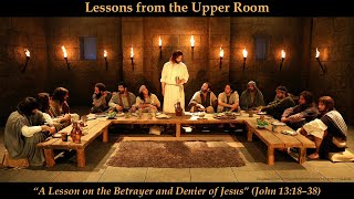 “A Lesson on the Betrayer and Denier of Jesus” (John 13:18–38) | 2025-02-23