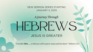 Hebrews Sermon Series | January 19th, 2025 | Jeffrey Thudian