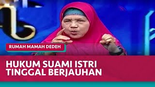 Begini Hukum Suami Istri Tinggal Berjauhan | Rumah Mamah Dedeh