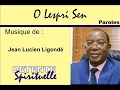 O Lespri Sen (Paroles) - Jean Lucien Ligondé