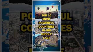 Top 10 Most Powerful Countries in the Middle East 🌟 #top10 #top10list #shorts