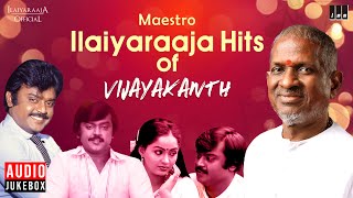 Maestro Super Hits of Vijayakanth | Isaignani Ilaiyaraaja 80s & 90s Hit Songs - Ilaiyaraaja Official