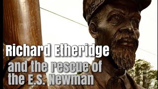 Richard Etheridge and the rescue of the E.S. Newman