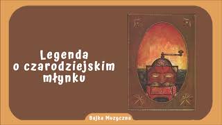 Legenda o czarodziejskim młynku