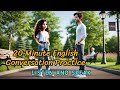 20 Minute English Conversation Practice | English Daily Conversation Practice | English for Beginner