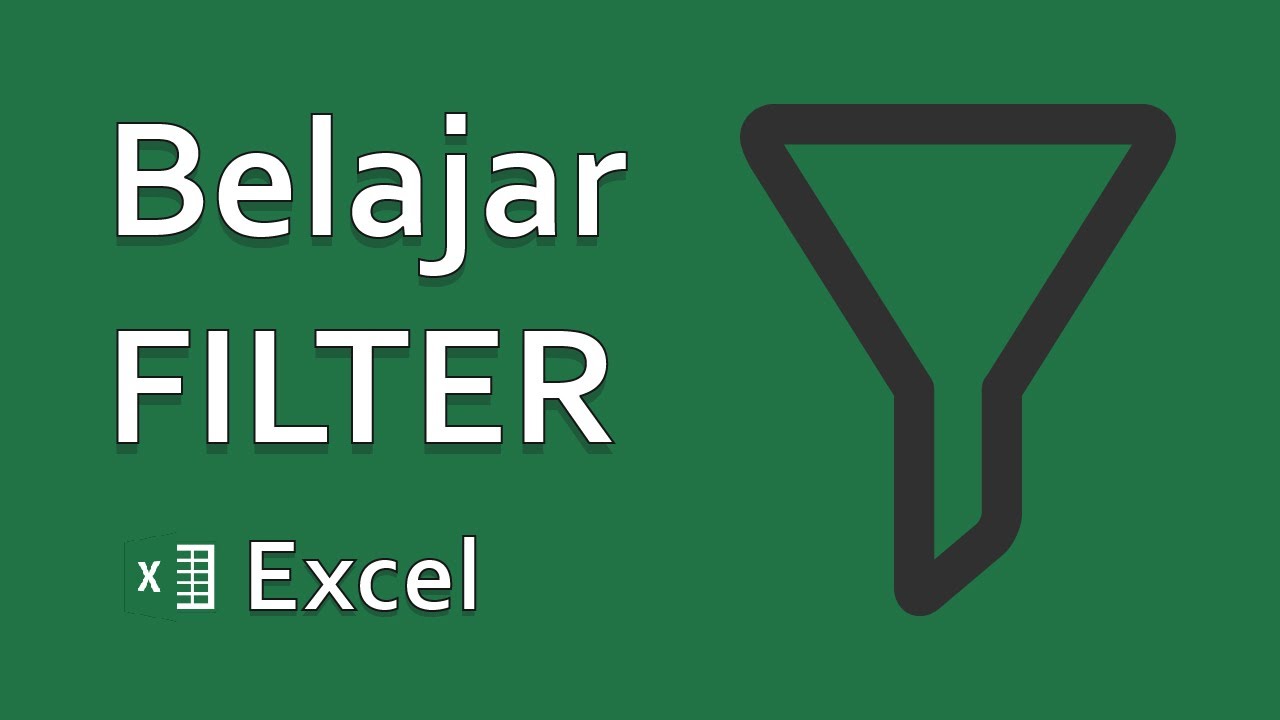 Belajar Filter Di Excel Sampai Paham - YouTube