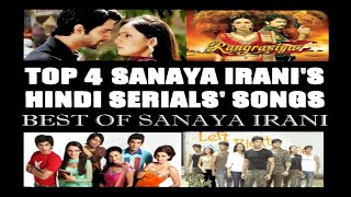 Top 4 Sanaya Irani's Hindi Serials' Songs | ☆Best OF Sanaya Irani☆ |