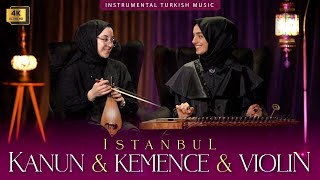Istanbul Kanun & Kemençe & Violin | Instrumental Turkish Ottoman Music