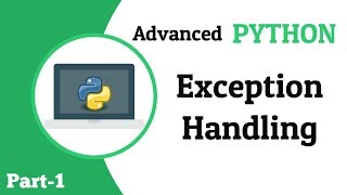 Exception Handling || Advanced Python || Part -1 || Tech Cookie