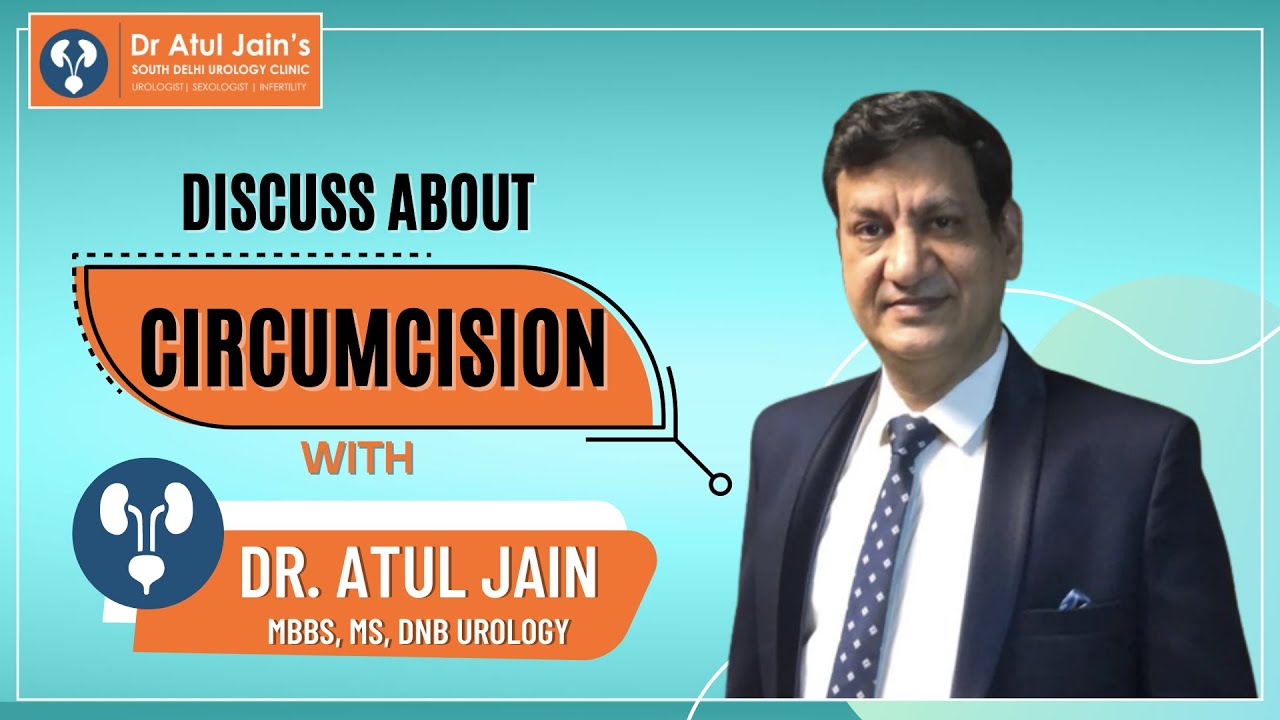Discuss About Circumcision Dr Atul Jain Youtube