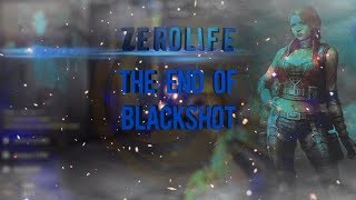 Blackshot with zerolife the end to my story