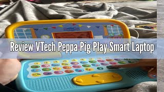 Review VTech Peppa Pig Play Smart Laptop