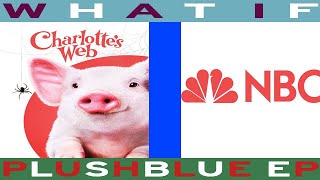 WHAT IF Charlotte's Web (2006) aired on NBC