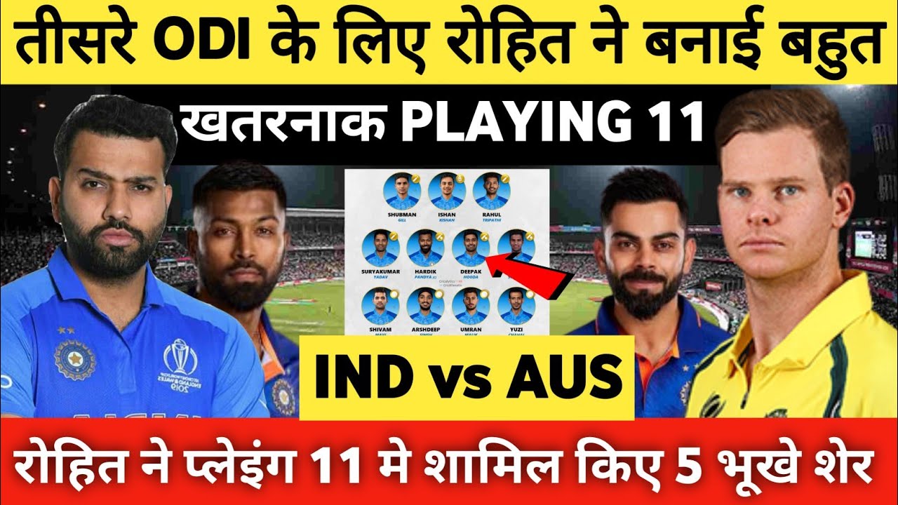 Ind Vs Aus 3rd ODI Playing 11 | India Vs Australia 3rd Odi Full ...