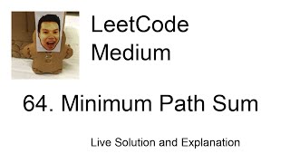 64. Minimum Path Sum (Leetcode Medium)