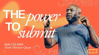 The Power To Submit - Ebenezer Quaye