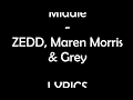 LYRICS Middle - ZEDD, Maren Morris & Grey