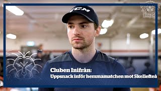 Cluben Inifrån: Uppsnack inför hemmamatchen mot Skellefteå