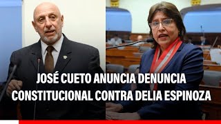 🔴🔵José Cueto responde a Fiscalía y anuncia denuncia constitucional contra Delia Espinoza